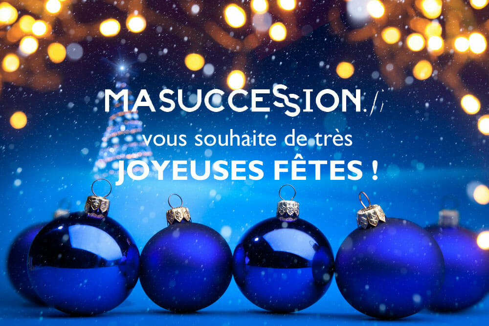 MaSuccession.fr vous souhaite de Joyeuses Fêtes
